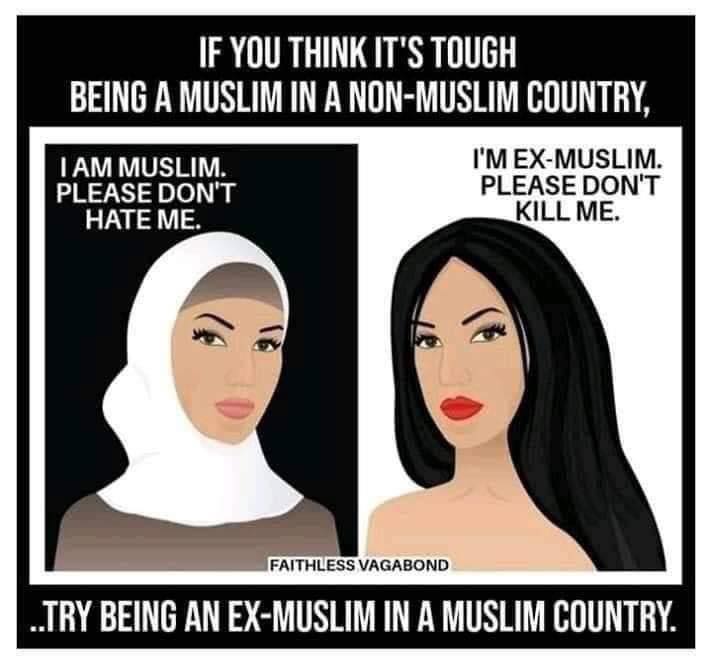 Ex-Muslims are killed in Muslims countries for only being an ex-Muslim.